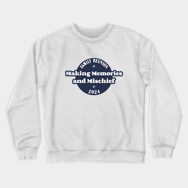 Family Reunion-Making Memories & Mischief1 Crewneck Sweatshirt by MyDucksHaveRunAmok